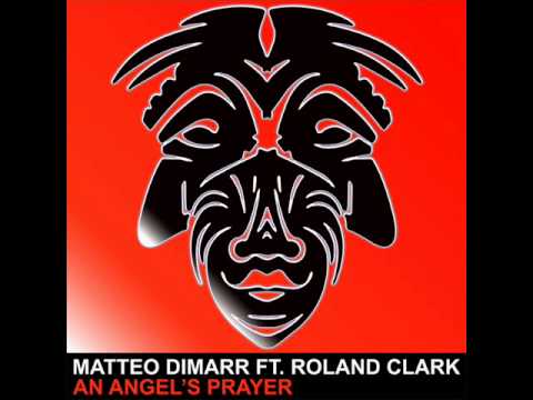 Matteo DiMarr Ft. Roland Clark - An Angels Prayer [Zulu Records]