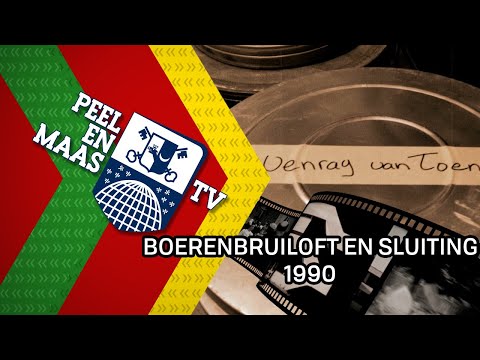 Venray van toen: Boerenbruiloft en afsluiting 1990 - 1 maart 2022 - Peel en Maas TV Venray