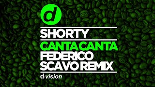 Shorty - Canta Canta (Federico Scavo Remix)