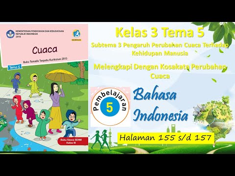 Kelas 3 Tema 5 Sub 3 Pembelajaran 5 B Indonesia Melengkapi Kosakata Perubahan Cuaca Hal 155 - 157