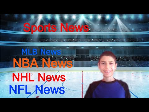 Sports News Episode 33 || MLB News || NHL News || NBA News