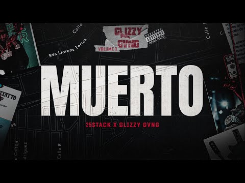 GLIZZY GVNG X 25 STACK - MUERTO (Official Visualizer)