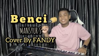 Download lagu Benci_MANSYUR S Cover By FANDY mp3 Download lagu Benci_MANSYUR S Cover By FANDY mp3