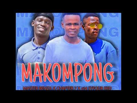 MAKOMPONG (By Chapter 7 X Master Benza X o14 SYFOUR KIID){Official audio}