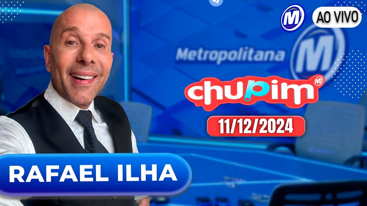 RAFAEL ILHA - CHUPIM METROPOLITANA - 11/12/2024