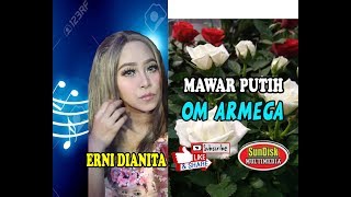 Download lagu LAGI HITS MAWAR PUTIH = ERNI DIAHNITA OM ARMEGA TENARU SUNDISKPRO mp3