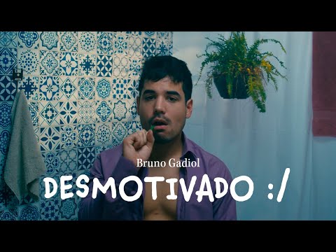 Bruno Gadiol  - DESMOTIVADO :/ (Videoclipe Oficial)
