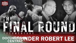 The Final Round | The Deep History of Robert Lee, Founder of the IBF