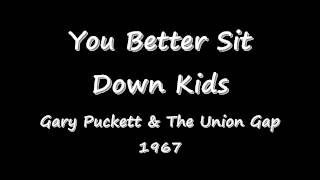 You Better Sit Down Kids - Gary Puckett & The Union Gap - 1967
