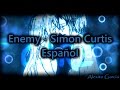 Enemy - Simon Curtis [Sub Español] 