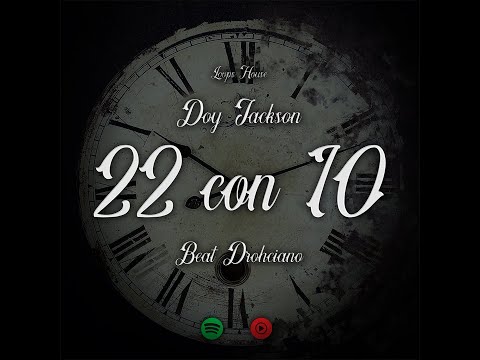Doy Jackson - 22 con 10 feat Drohciano (Prod. Loops House)