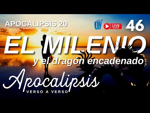 (46) Apocalipsis 20:1-10 El 👑 MILENIO [🐉La DERROTA de Satanás]