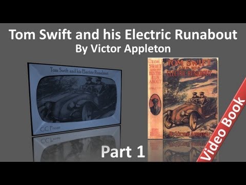 , title : 'Part 1 - Tom Swift and his Electric Runabout Audiobook by Victor Appleton (Chs 1-12)'