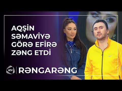 Aqşin Fateh Səmaviyə görə EFİRƏ ZƏNG VURDU, ŞƏRT QOYDU