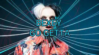 BEXEY Go Getta lyrics