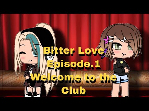 Bitter Love Episode.1: Welcome to the Club