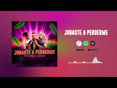 DJ Clau, Felix, Alexio DJ - Jugaste A Perderme (Bachata Version)