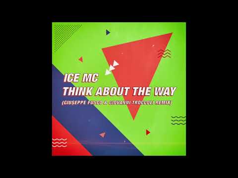 ICE MC  - Think About The Way (Giuseppe Fusco & Giovanni Troccoli Remix)