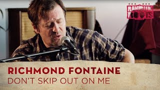 Richmond Fontaine - Don't Skip Out On Me (Ramblin' Recordings)
