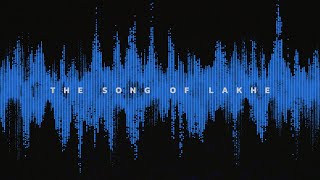 THE SONG OF LAKHE (TRAILER)