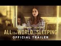 All the World is Sleeping - Official Trailer