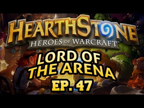 Hearthstone: Lord of the Arena - Episode 47
