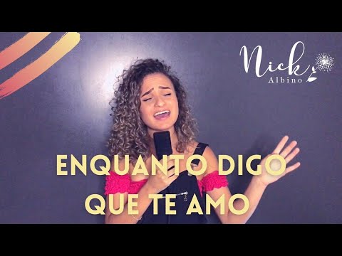 Enquanto Digo Que Te Amo  - Gabriell Júnior (Cover Nick Albino)