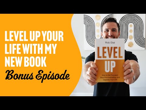 Level Up: How to Get Focused, Stop Procrastinating, and Upgrade Your Life