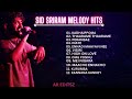 Sid Sriram Melody Hits Sid Sriram Melody Songs Collection Sid Sriram Songs Jukebox AR EDITSZ