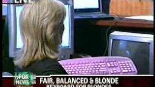 OMG! Keyboard For Blondes on Fox News Channel: Fair, Balanced & Blonde