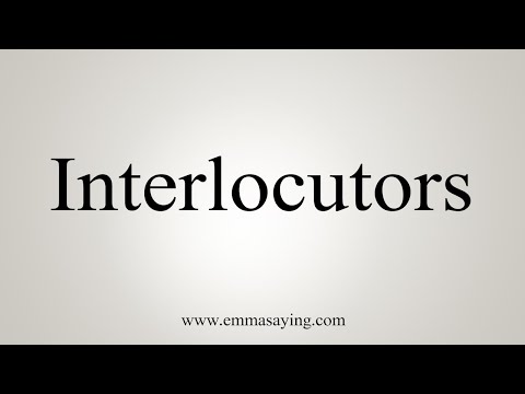How To Say Interlocutors