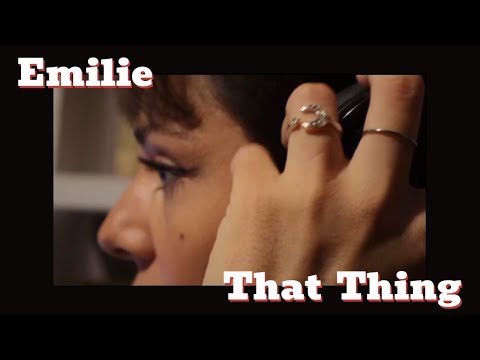 EMILIE - THAT THING (Official Video)