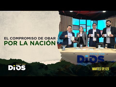 VayaConDios Ep.123 - El compromiso de orar por la nación.