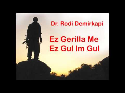 Dr. Rodi Demirkapi - Ez Gerilla Me Ez Gul Im Gul
