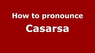 How to pronounce Casarsa