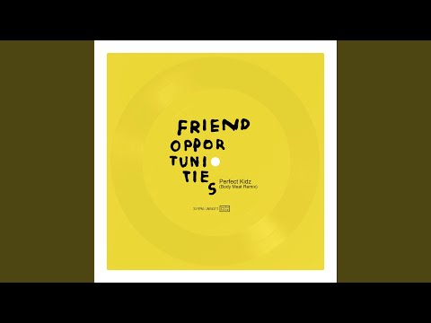 Perfect Kidz (Body Meat Remix)