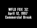 WFLD FOX 32 April 12 1997 Commercial Break
