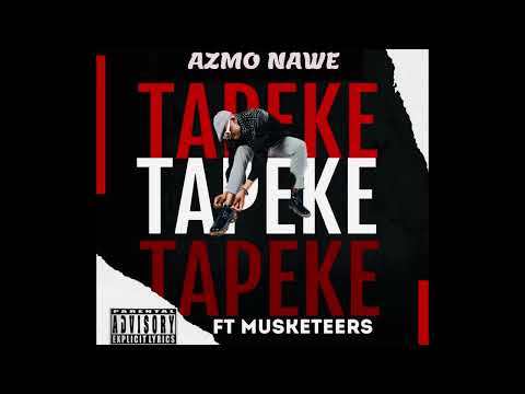 Azmo Nawe X Musketeers- [Tapeke]  official audio