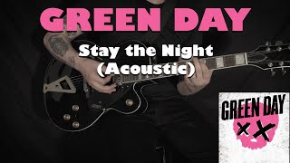 GREEN DAY - Stay the Night Acoustic - GUITAR COVER