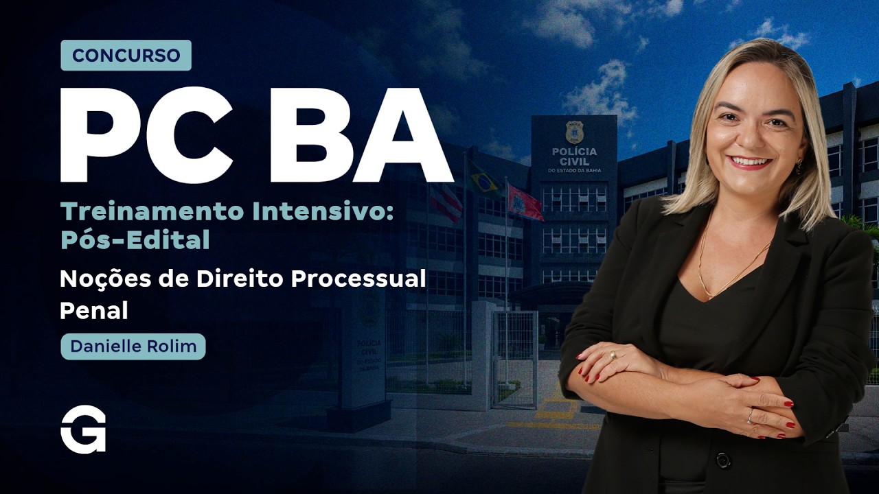Treinamento Intensivo PC BA - Comum | Noções de Direito Processual Penal com Danielle Rolim