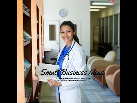 , title : 'Small Business Ideas For Healthcare Professionals | Best 21st Century Ventures'