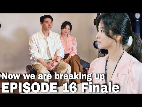 Glimpse of THE FINALE (Episode 16) | NOW WE ARE BREAKING UP | SONG HYE KYO | JANG KI YONG