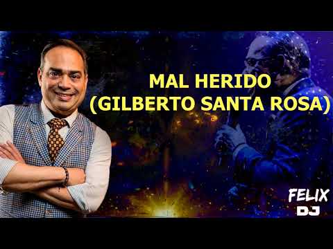mal herido gilberto santa rosa letra