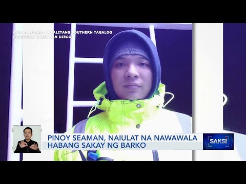 Pinoy seaman, naiulat na nawawala habang sakay ng barko Saksi