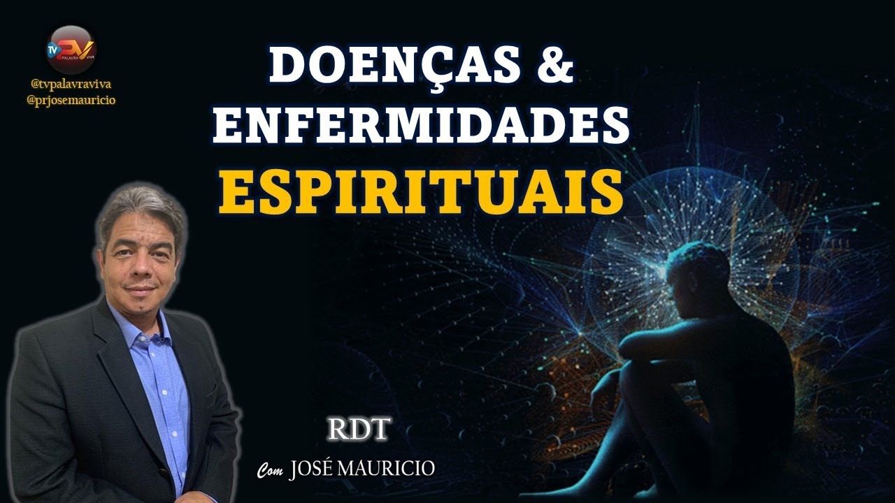 DOENÇAS E ENFERMIDADES ESPIRITUAIS - RDT 11/07