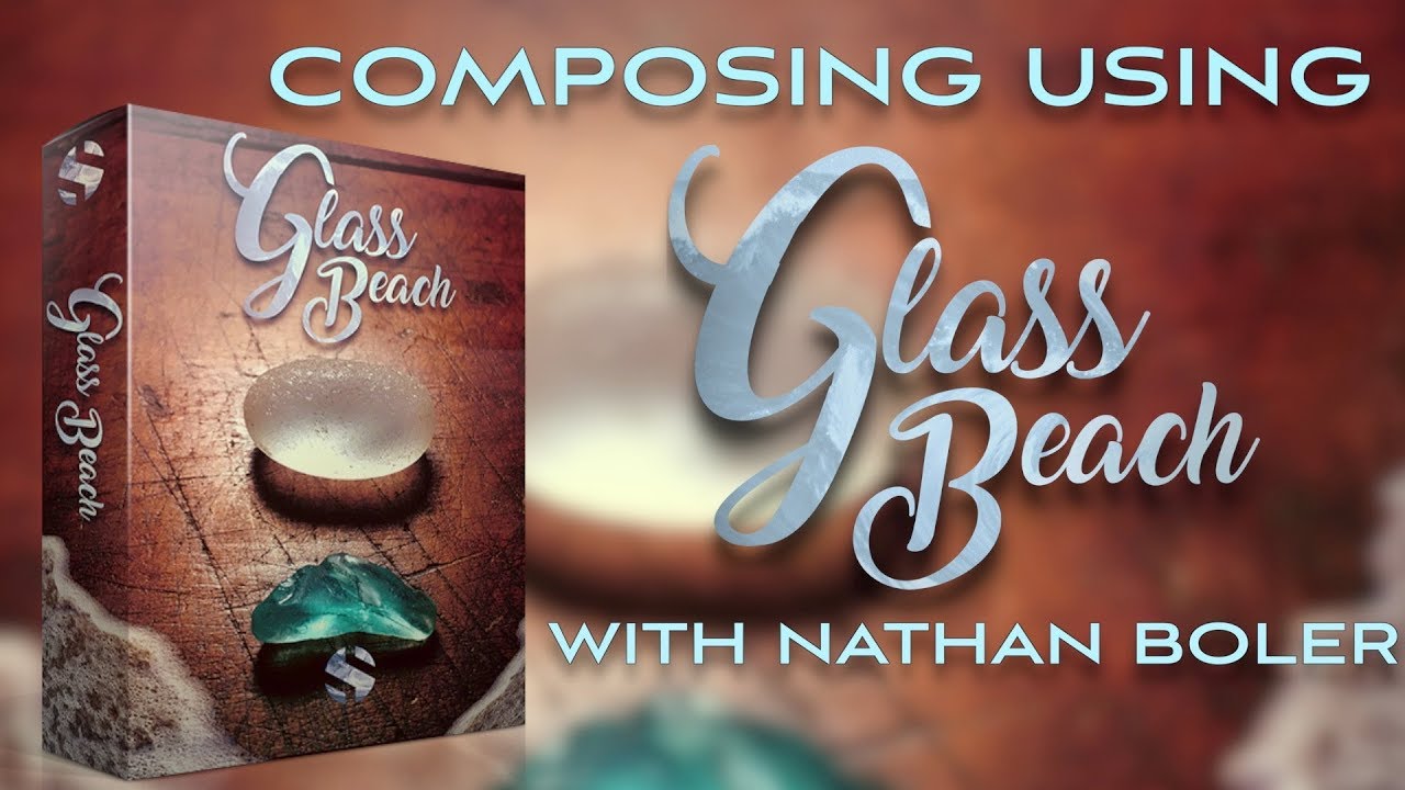 Composing Using Glass Beach With Nathan Boler