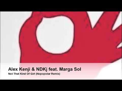 Alex Kenji & NDKj feat. Marga Sol - Not That Kind Of Girl (Nopopstar Remix)