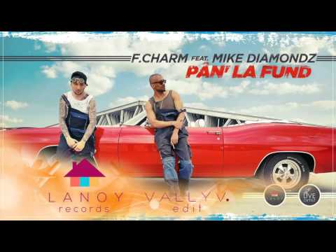 F.Charm Feat Mike Diamondz - Pan' La Fund (Vally V. 2K16 Edit)