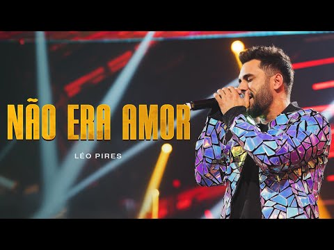 Léo Pires - Não Era Amor (Vídeo Oficial)