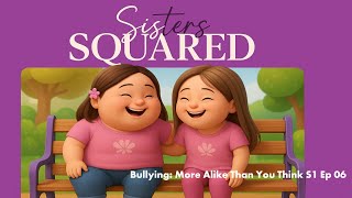 Sisters Squared S1 Ep 06